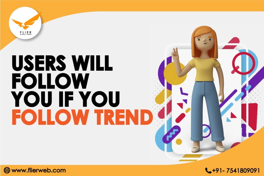 Users will Follow You If You Follow Trend